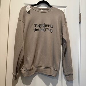 Know Purpose Womens Beige Fleece Lined Sweatshirt Small Together Is The Only Way